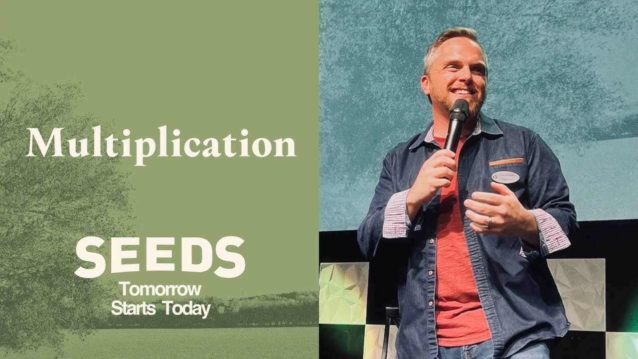 Multiplication (SEEDS, 7) | Tony Ambrose | South Bay Church