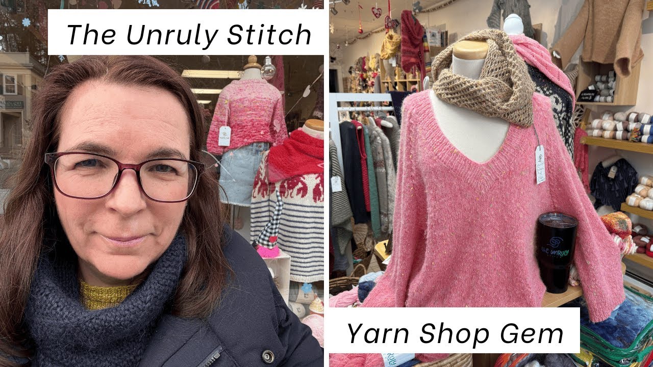 76. A Hidden Yarn Gem Near Boston ✨ My Visit to The Unruly Stitch