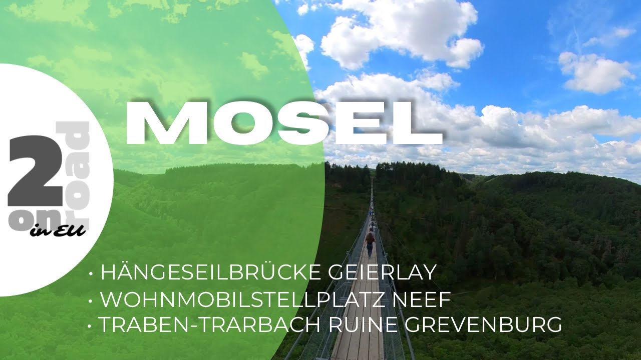 Mosel, Wohnmobilstellplatz Neef, Geierlay Hängebrücke, Ruine Grevenburg