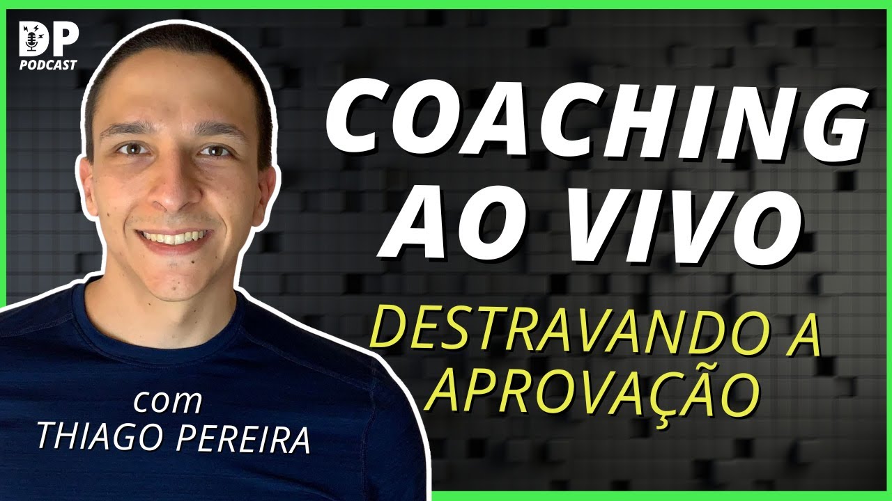COACHING AO VIVO PARA DESTRAVAR A APROVAÇÃO