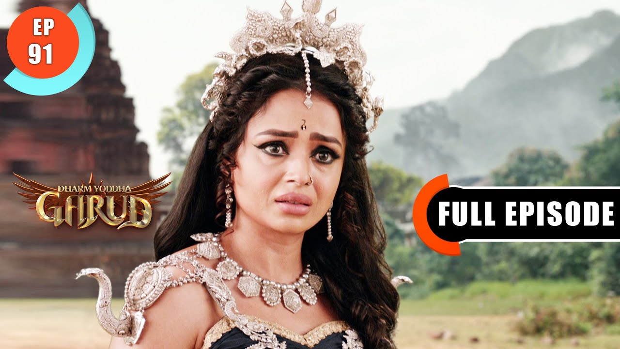 What Happened To Devraj? - Dharm Yoddha Garud - Ep 91 - Full Episode - 27 June 2022
