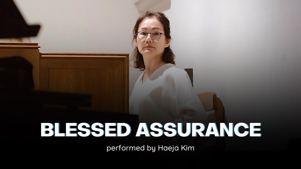Blessed Assurance / performed by Haeja Kim