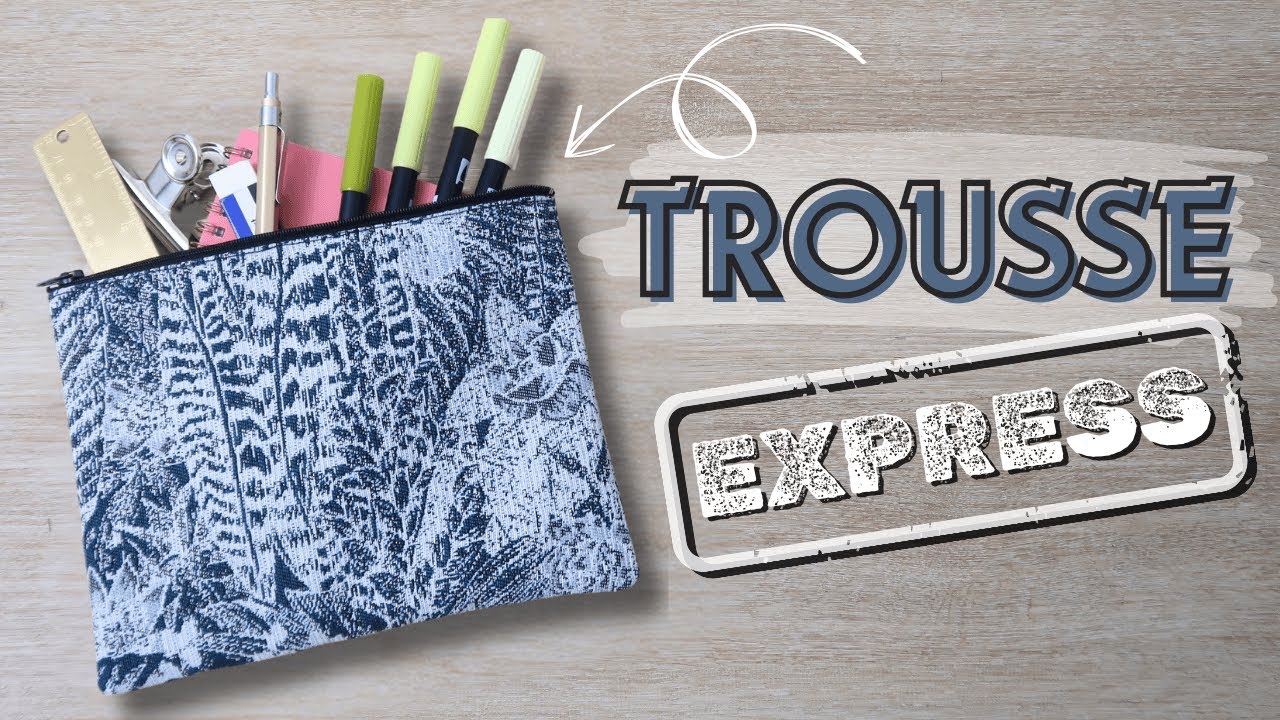 COUTURE | Trousse en 20 minutes