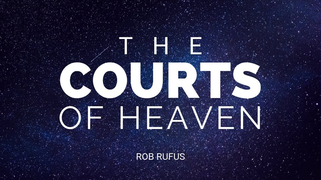 The Courts of Heaven // Rob Rufus