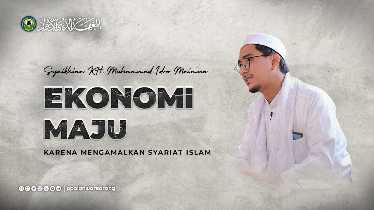 Ekonomi Maju Karena Mengamalkan Syariat Islam | Syaikhuna KH. Muhammad Idror Maimoen