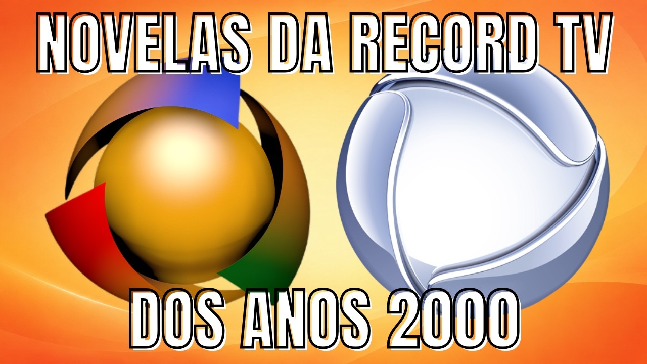 TODAS AS NOVELAS DA RECORD TV DOS ANOS 2000