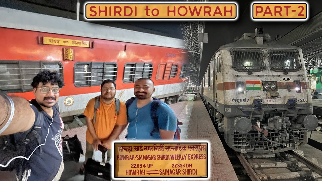 JOURNEY | SAINAGAR SHIRDI HOWRAH EXPRESS | SAINAGAR SHIRDI TO HOWRAH | FULL JOURNEY | PART TWO
