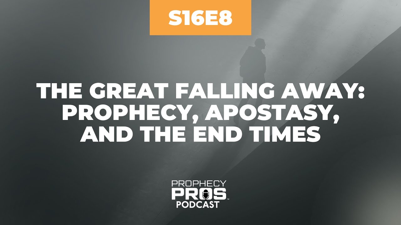 Season 16, Episode 8: The Great Falling Away:&nbsp;Prophecy, Apostasy, and the End Times