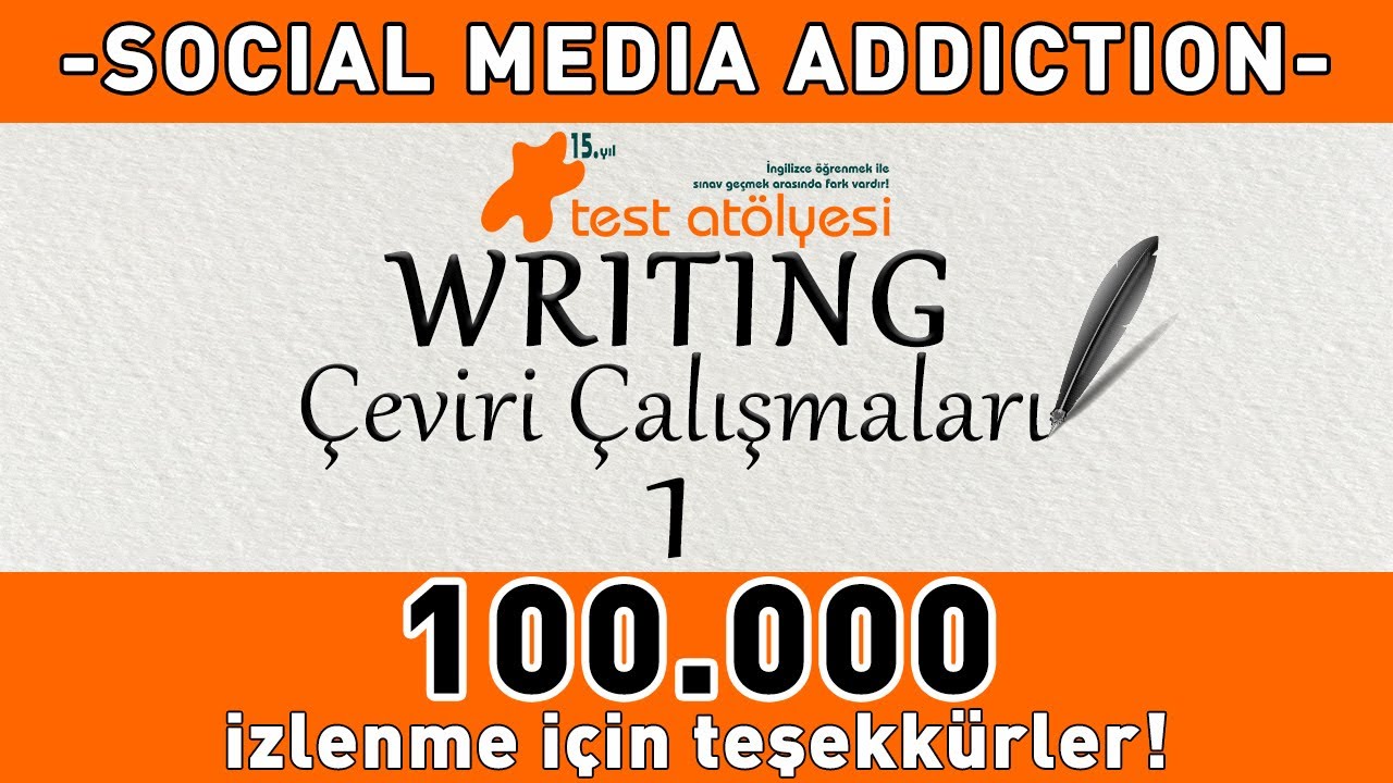 Writing - Çeviri Çalışmaları 1 / SOCIAL MEDIA ADDICTION