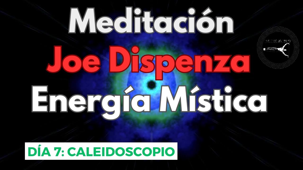 🧘‍♂️ Meditación Joe Dispenza 📕 Energía Mística día 7