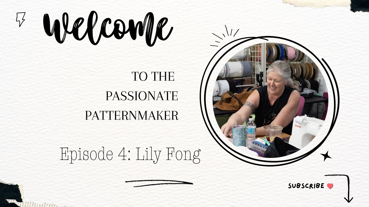The Passionate Patternmaker - Episode 5 - Lily Fong - Building a Community in Bra Making