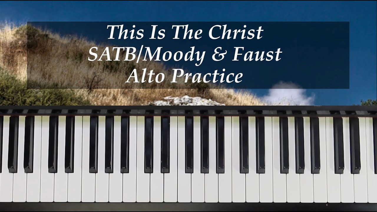 This Is The Christ - SATB - Moody & Faust - Alto Practice with Brenda