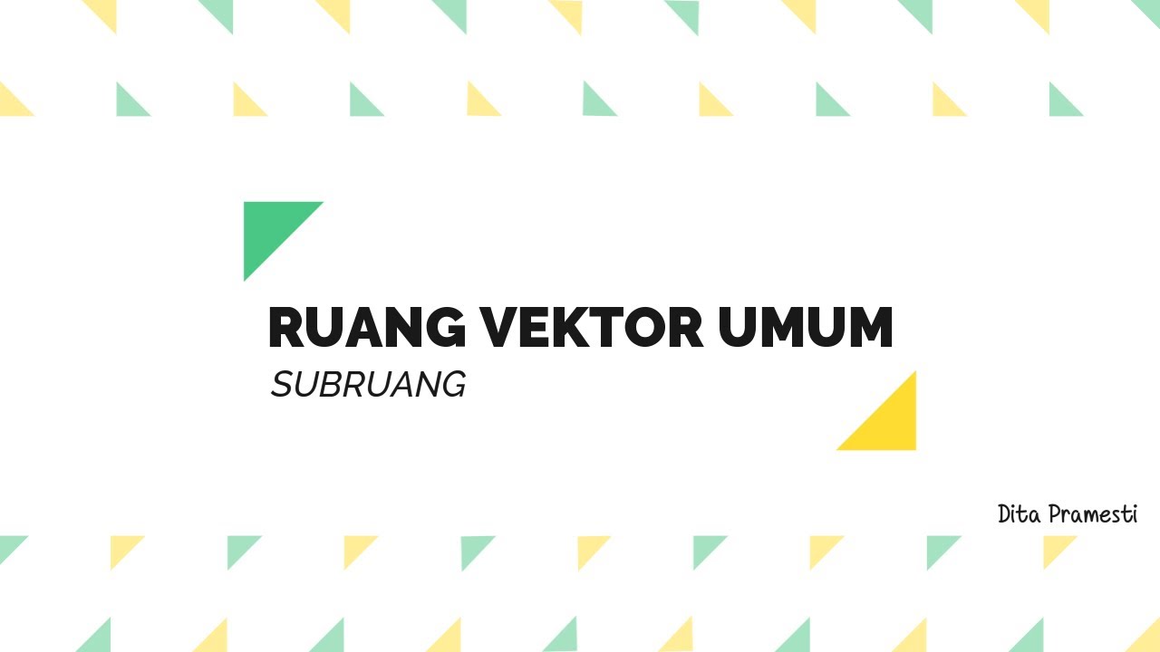 MATRIKS RUANG VEKTOR | PEMBUKTIAN SUB RUANG (RUANG VEKTOR) - SUBSPACES