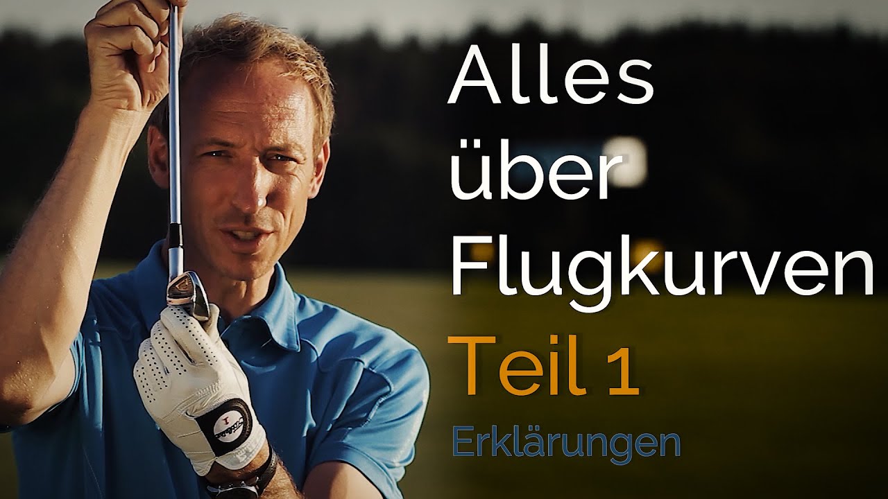 Der Golfschwung – Alles über Flugkurven | Teil 1: Erklärungen |