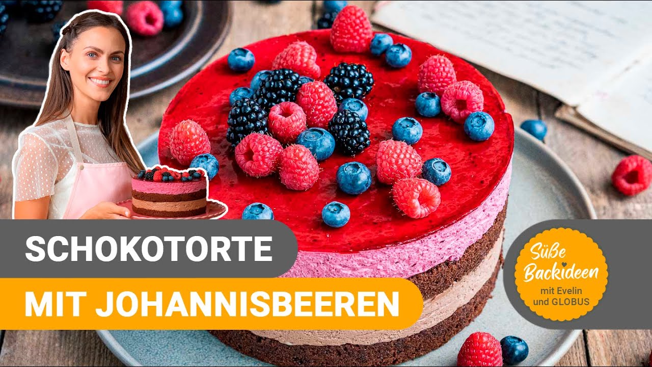 Schoko-Torte mit schwarzen Johannisbeeren I Süße Backideen mit Evelin und GLOBUS