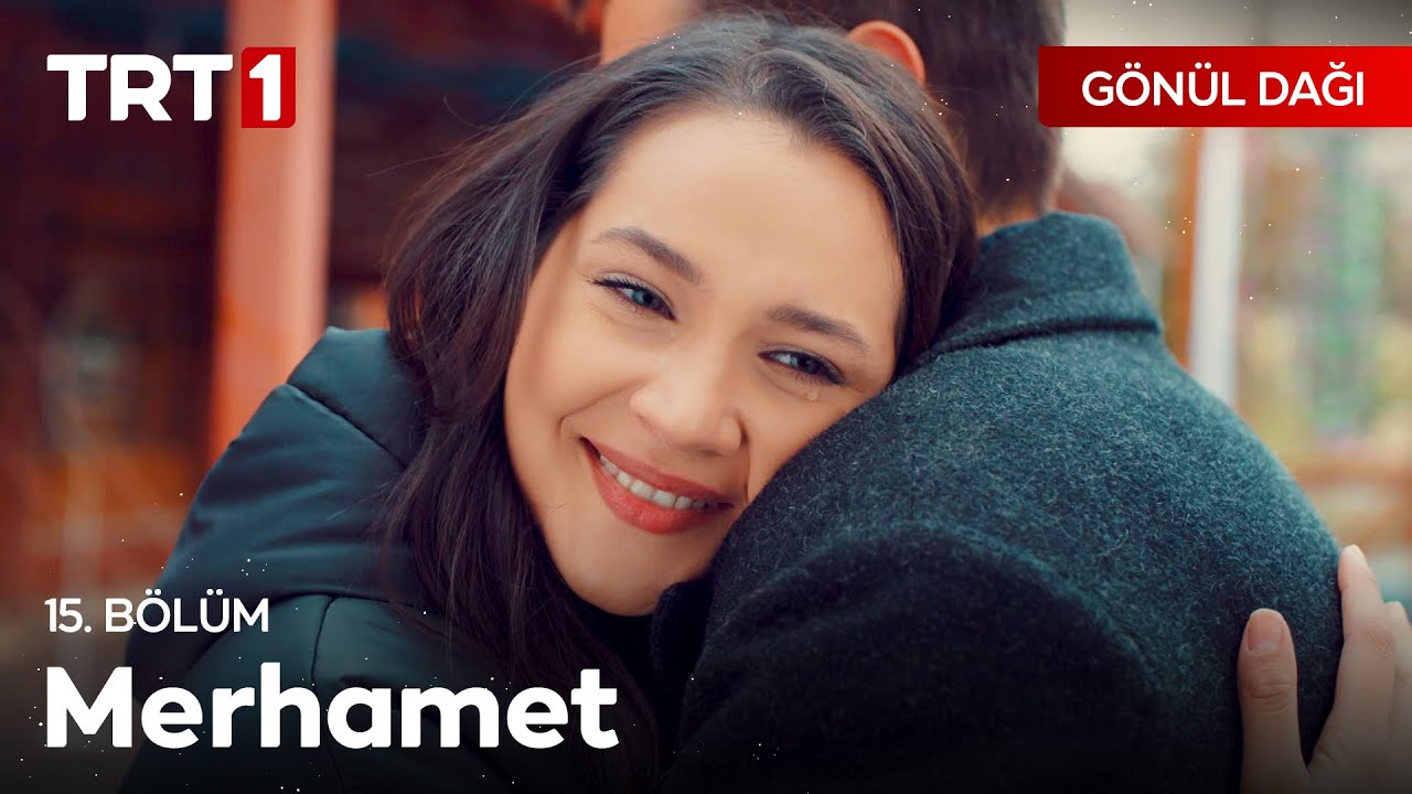 Sevdiğine sahip çıkmaktır merhamet! - Gönül Dağı 15. Bölüm