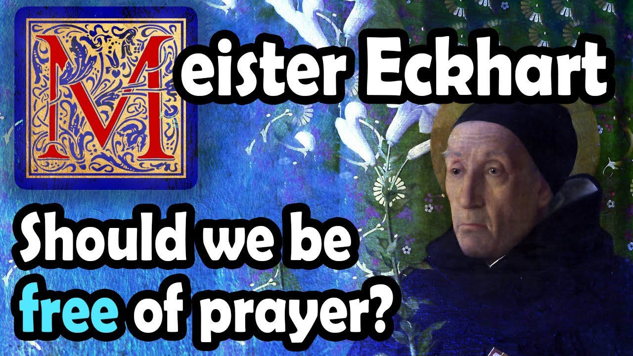 Meister Eckhart on prayer: 