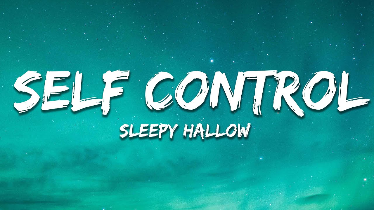 Sleepy Hallow - Self Control (Lyric)