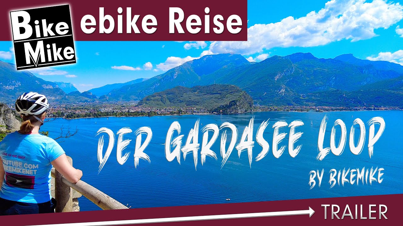 eBiken am Gardasee | Der Gardasee Loop by BikeMike | Gardasee Spezial |  Trailer