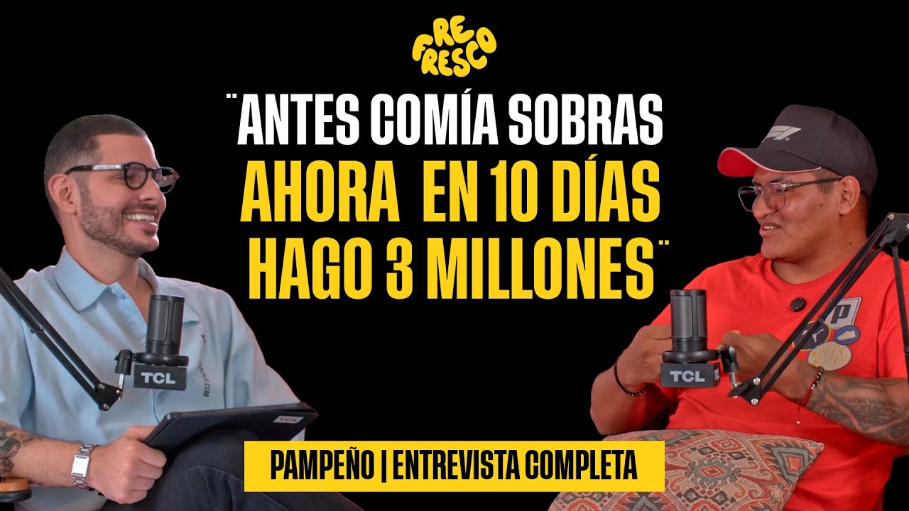 ReFresco Podcast | T4 E36 |  ¨Antes comía las sobras, ahora hago 3 millones en 10 días¨ | Pampeño