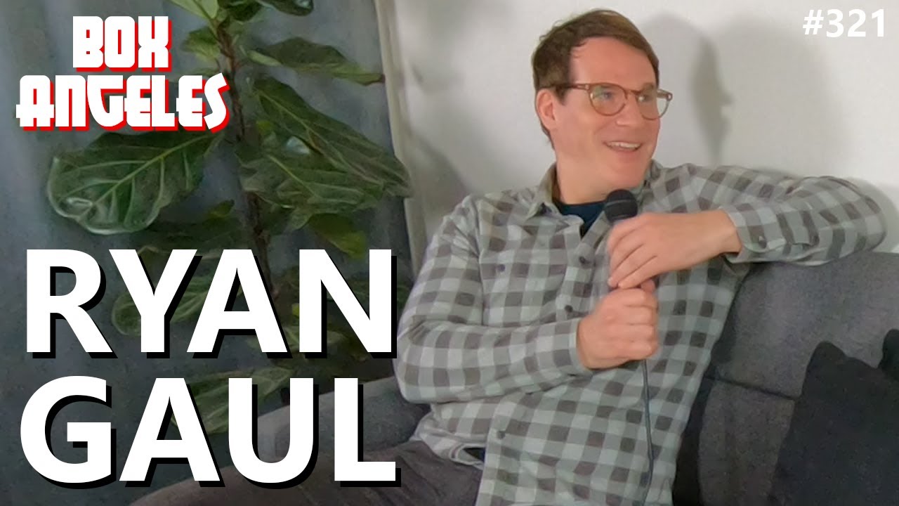 Ryan Gaul // the Box Angeles podcast // ep. 321