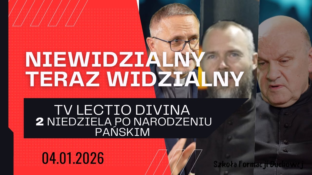 Niewidzialny teraz widzialny. TV Lectio Divina - II Niedziela po Narodzeniu Pańskim 