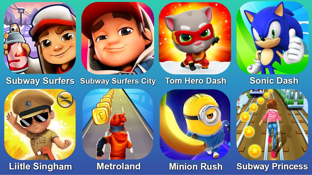 Subway Surfers,Subway Surfers City,Tom Hero Dash,Sonic Dash,Little Singham,Metroland,Minion Rush