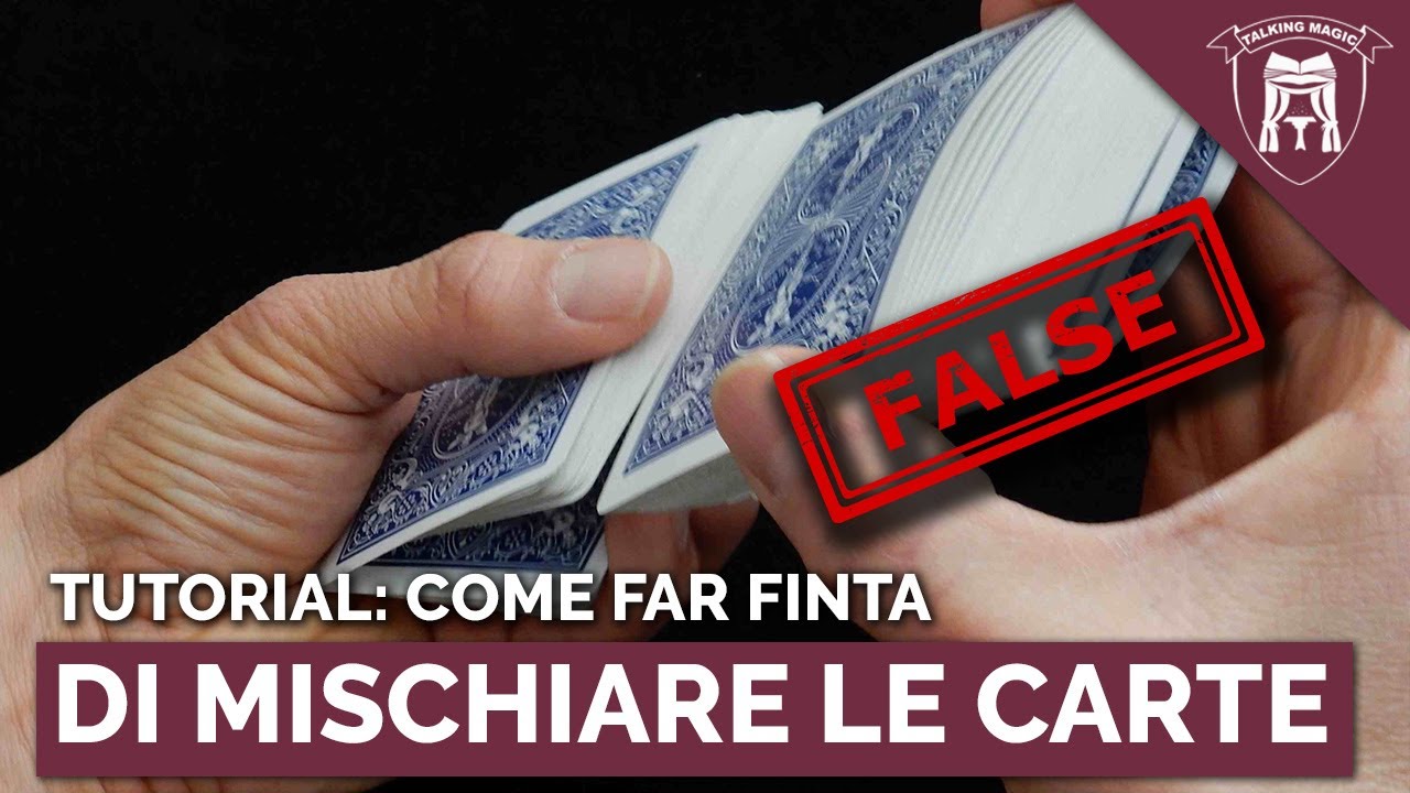 TUTORIAL: COME FAR FINTA DI MISCHIARE LE CARTE