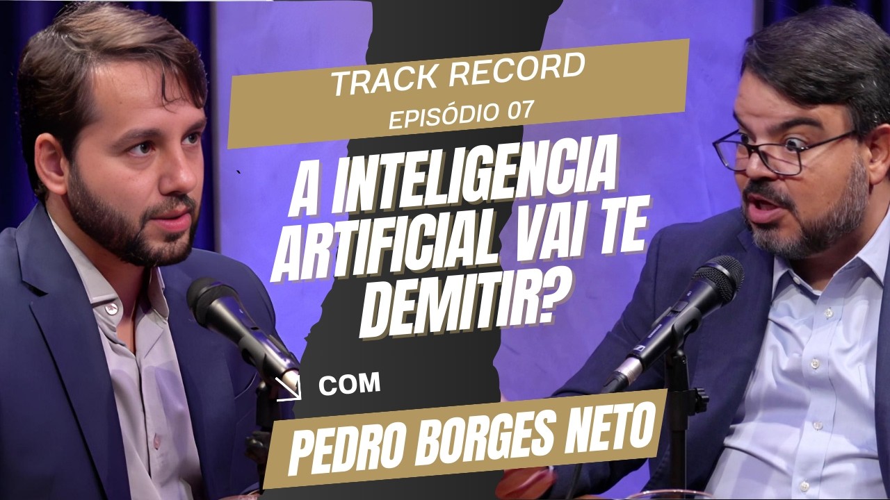A planilha não fecha negócios: Os bastidores do Mercado Com Pedro Borges Neto | Track Record #07