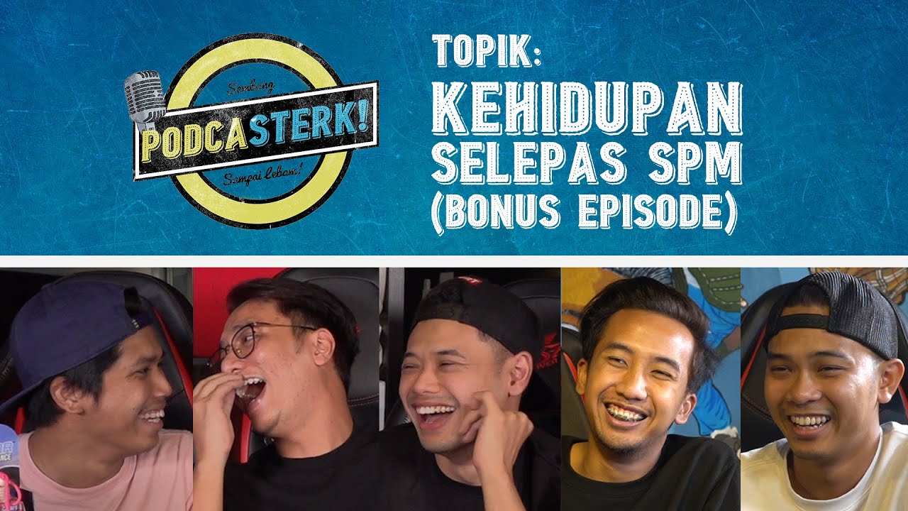 PodcaSTERK!: KEHIDUPAN SELEPAS SPM (Bonus Episode) w/ Hazeman Huzir | Sterk Production