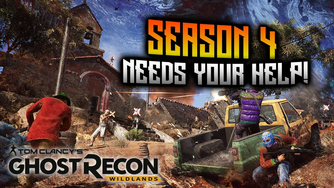 Ghost Recon Wildlands - Season 4 Needs Your HELP!