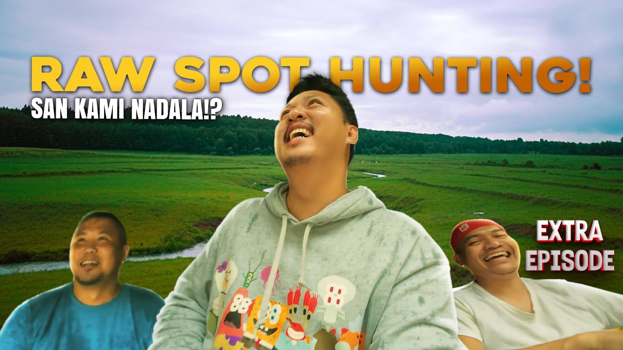 RAW SPOT HUNTING &ndash; San Kami Nadala?! | THE RAW BOYS Adventure Vlog (Camping Philippines)