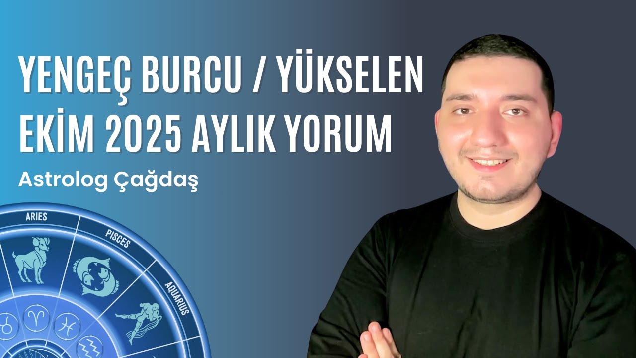 YENGEÇ BURCU / YÜKSELEN EKİM 2025 AYLIK YORUM ♋️ | ASTROLOG ÇAĞDAŞ