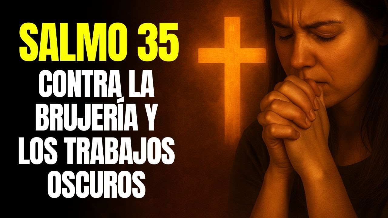 SALMO 35 | Enfermedades Caerán por Tierra! Oración Contra Brujería y Trabajos Oscuros