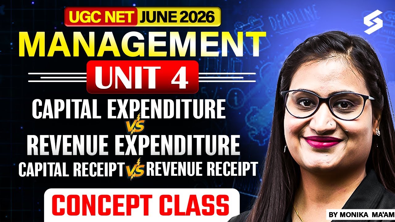 UGC NET June 2026 | UGC NET Management Unit 4 | Capital Expenditure vs Revenue Expenditure | Monika