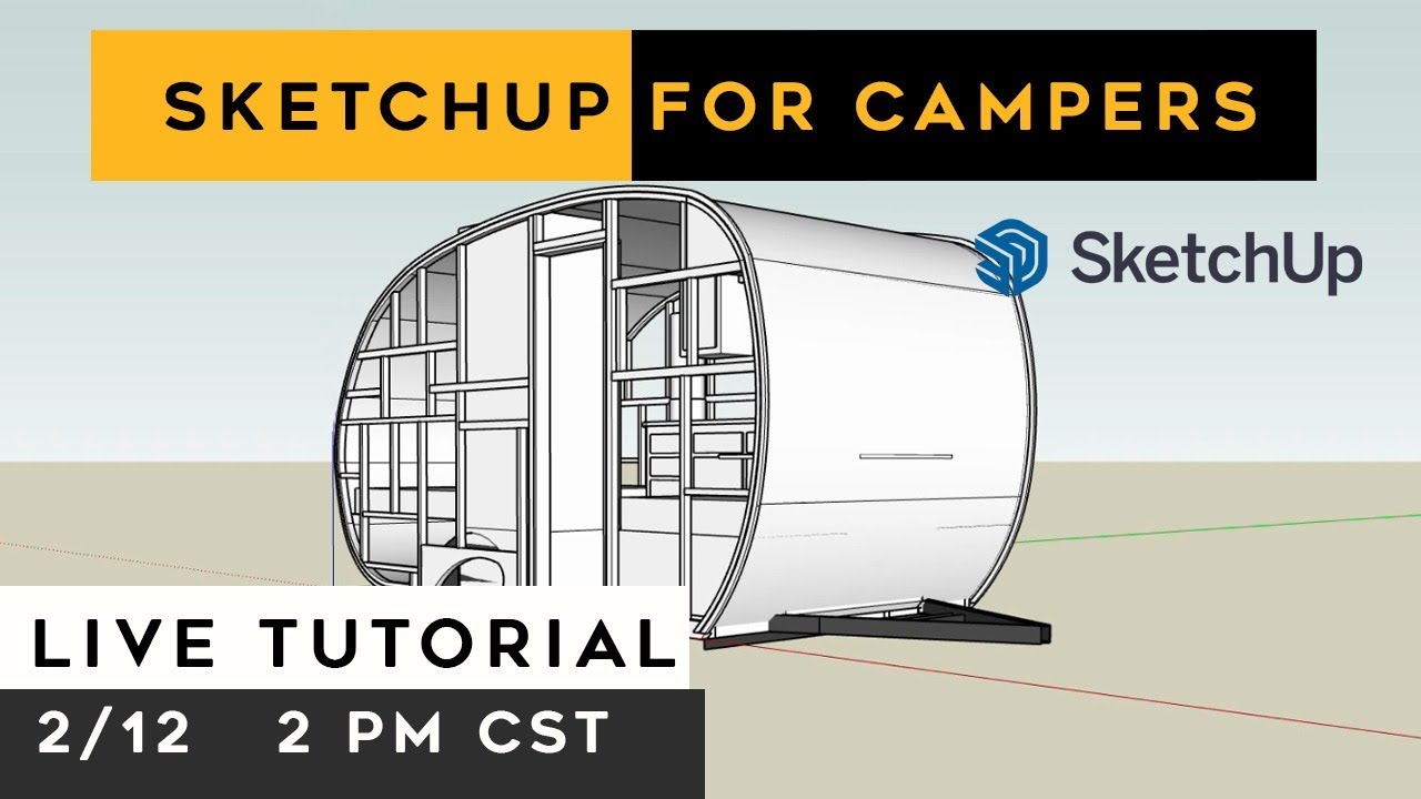 LIVE TUTORIAL / SKETCHUP for REBUILDING VINTAGE CAMPERS