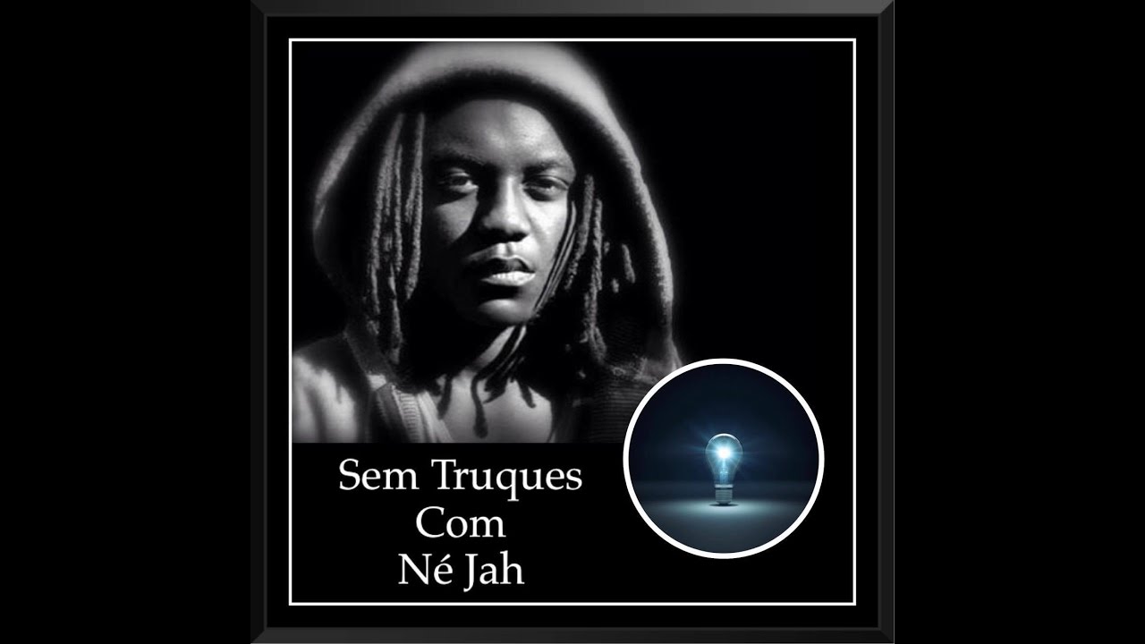 Sem Truques com Ne Jah PARTE 1