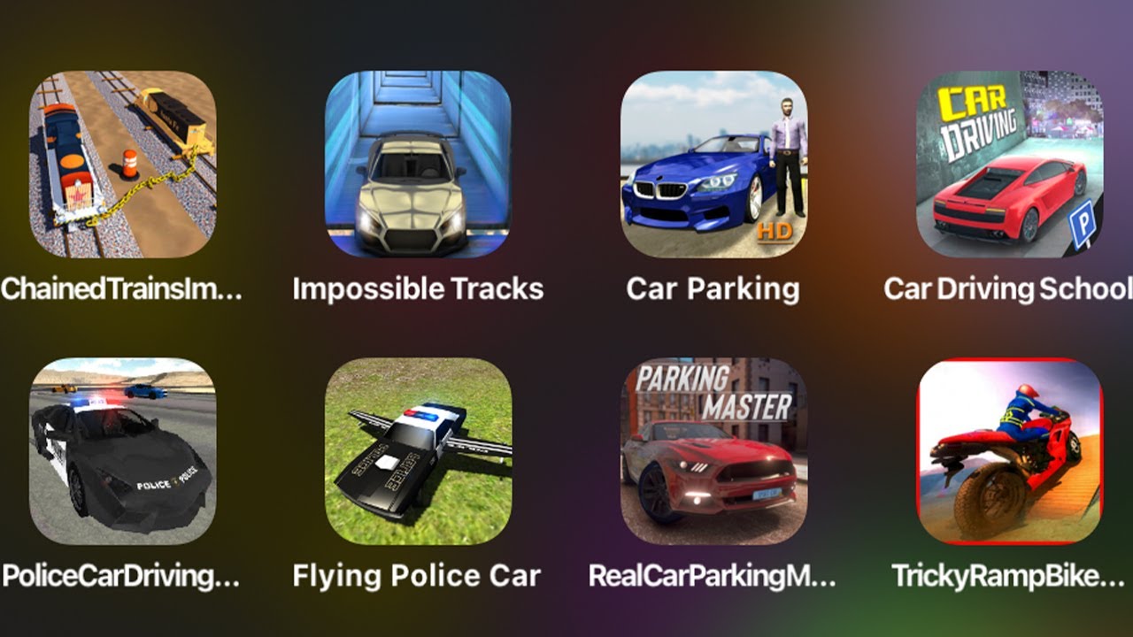 Chained Train Simulator,Impossible Tracks,Car Parking,Car Driving School,Police Car Driving,Police