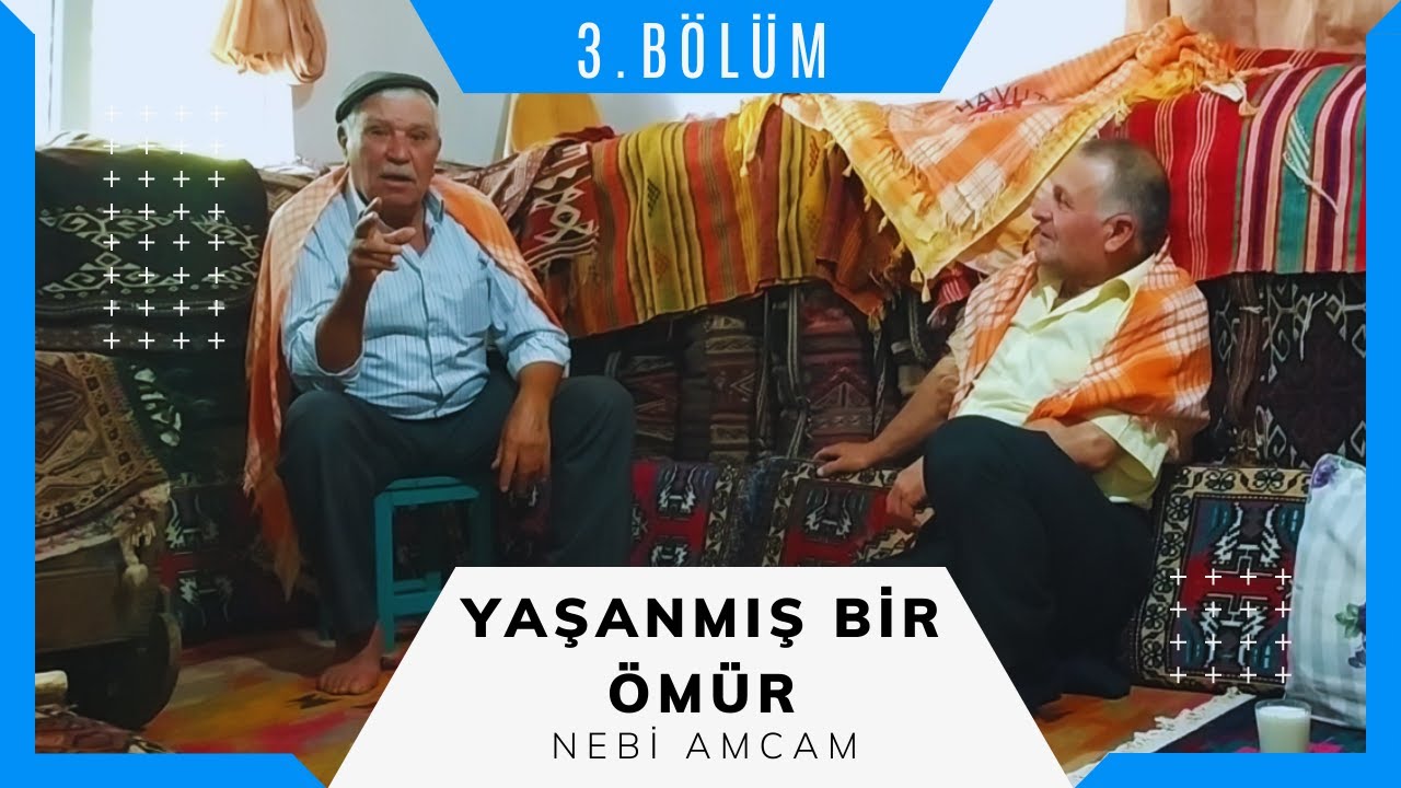 Deve ile Yörük Göçü Nasıl Olurdu? - Nebi Amcam - Yaşanmış Bir Ömür