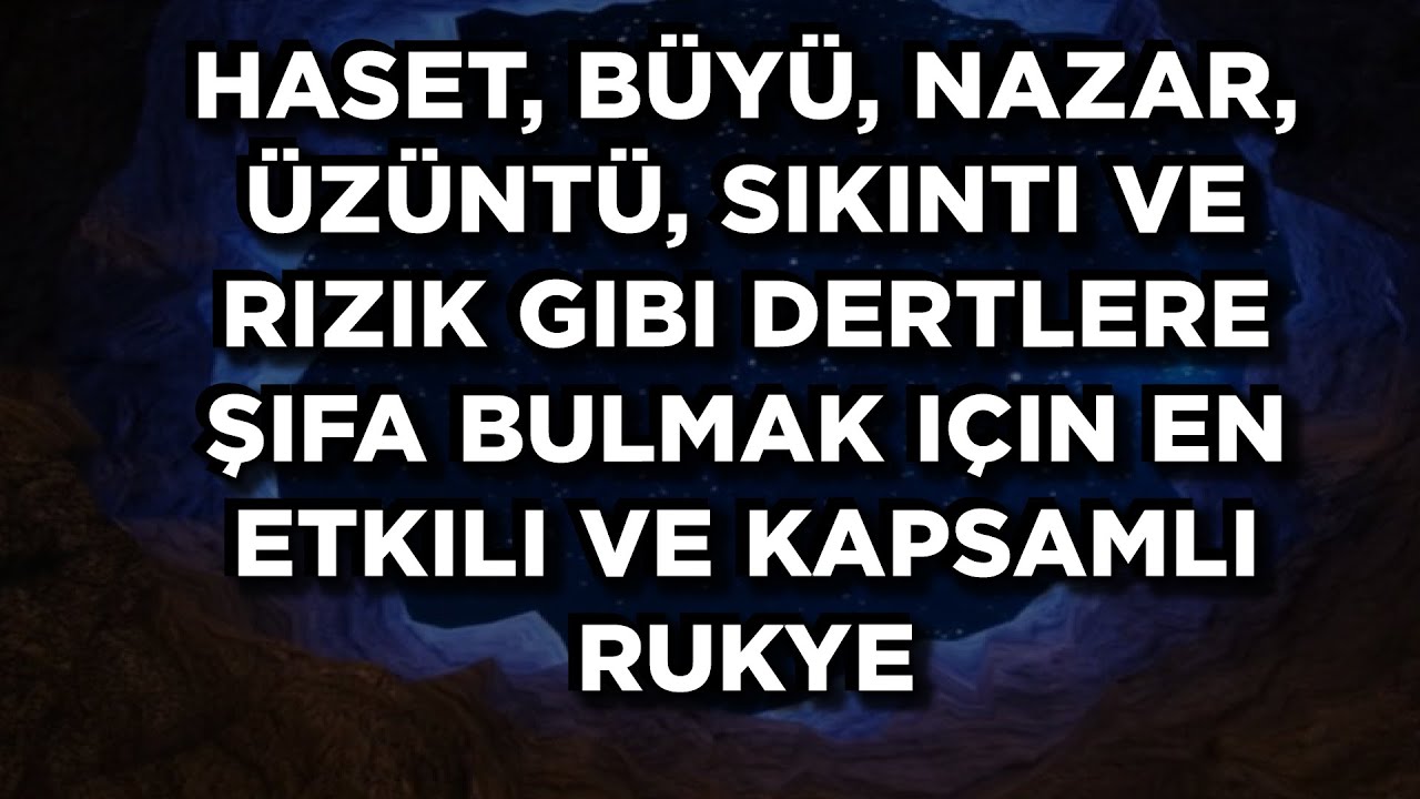 Haset, büyü, nazar, üzüntü, sıkıntı ve rızık ve dertlere şifa bulmak için en etkili  Rukye Ayetleri