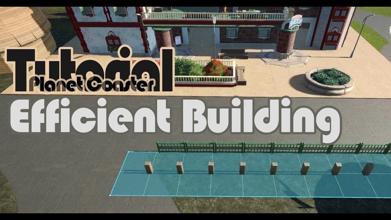 Planet Coaster Advanced Tutorial: Efficient Building