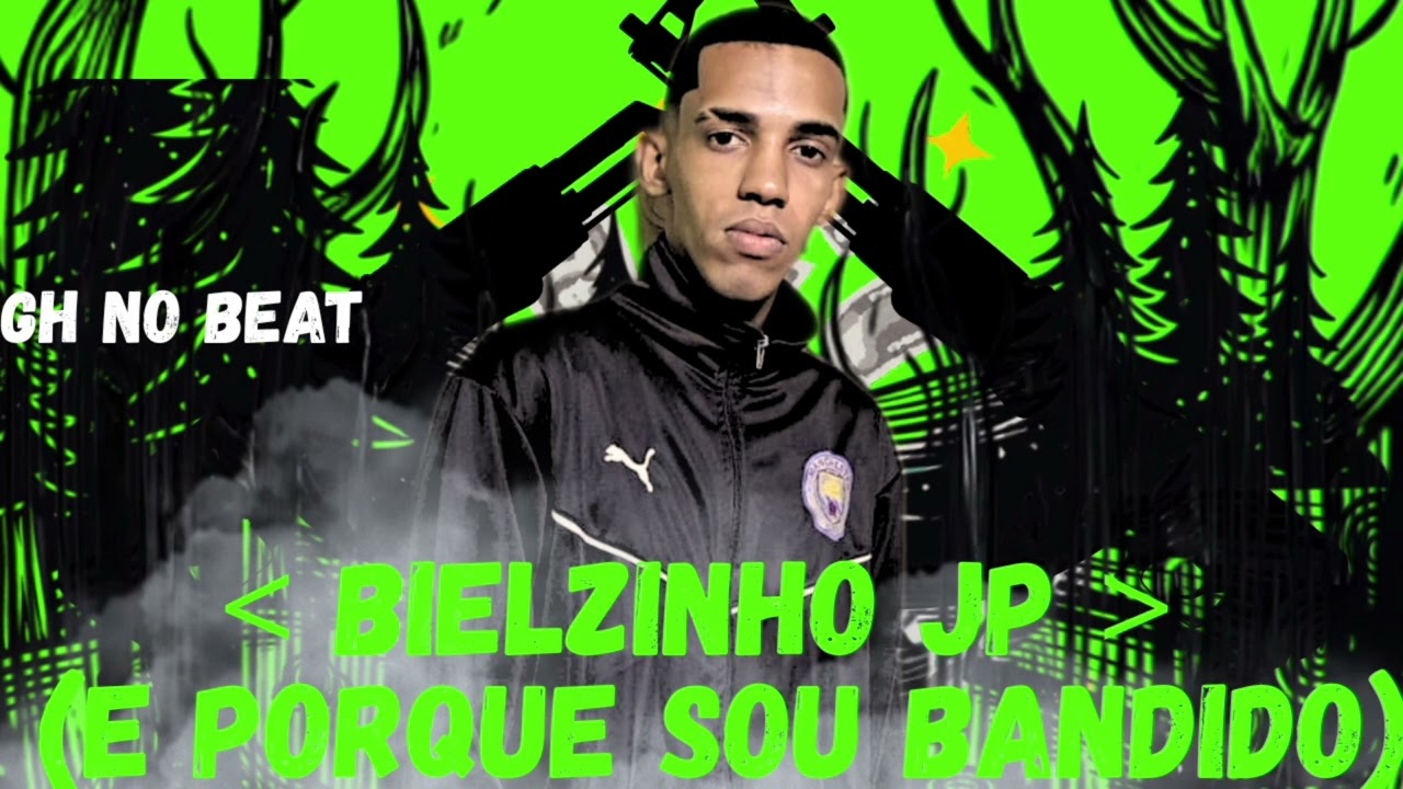 E porque sou bandido _ bielzinho jp 