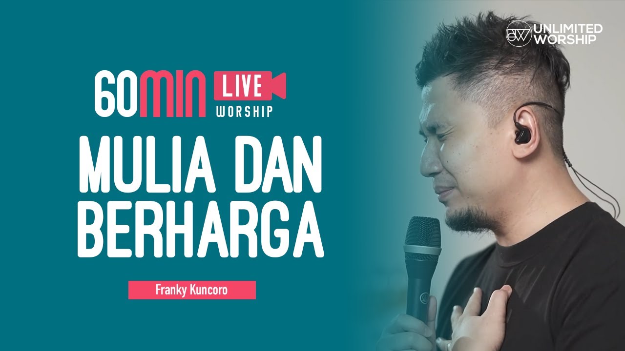 Mulia dan Berharga - 60min Worship | Franky Kuncoro & Yeshua Abraham | Live at Unlimited Worship