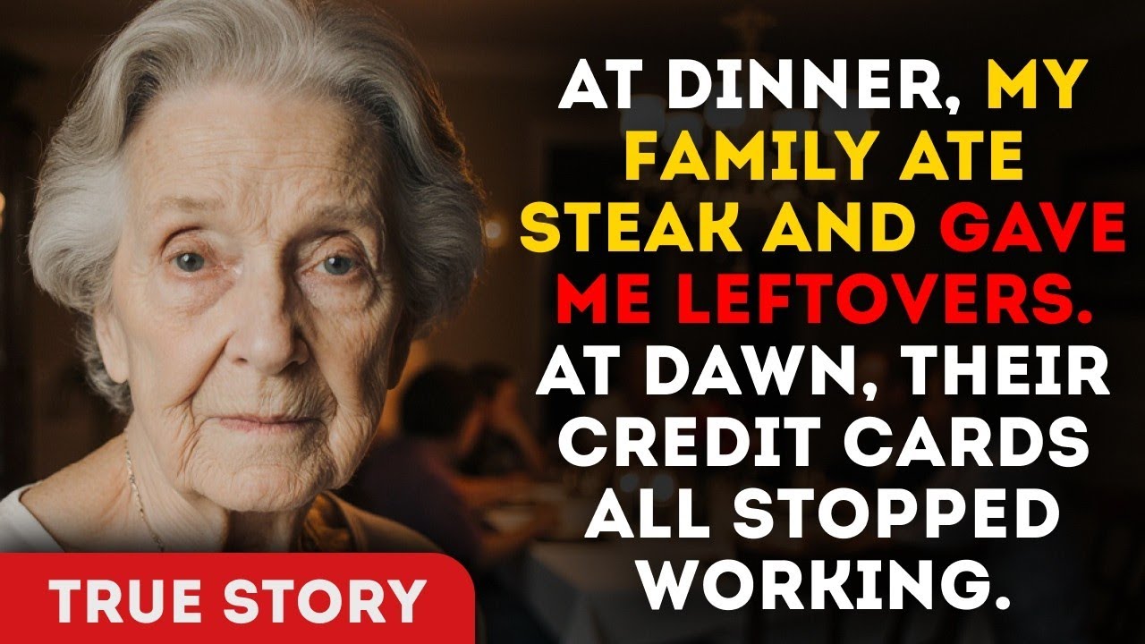 At Dinner, My Family Ate Steak And Gave Me Leftovers. At Dawn, Their Credit Cards All Stopped