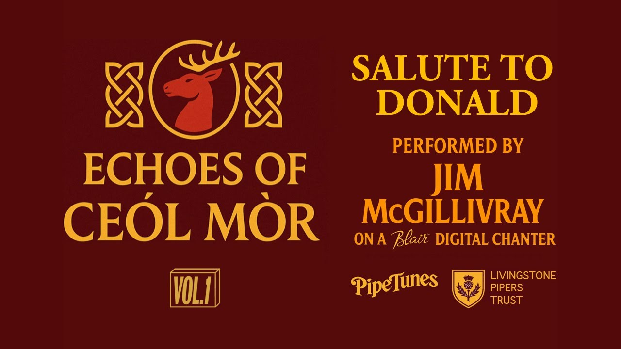 Salute to Donald – Piobaireachd performed by Jim McGillivray | Ceòl Mòr on Blair Digital Chanter