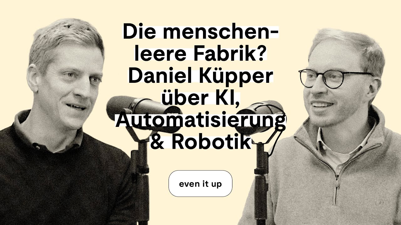 #10 Die menschenleere Fabrik? Daniel Küpper über KI, Automatisierung & Robotik