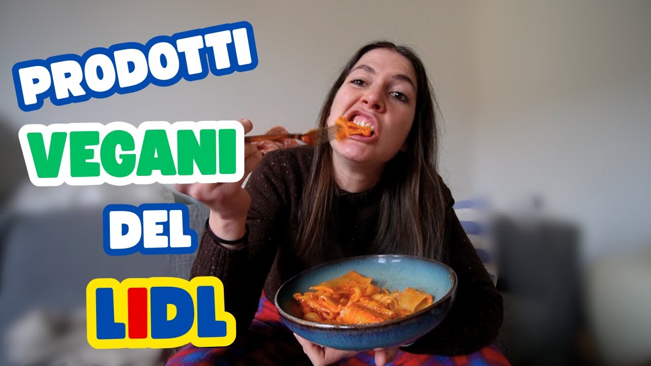 Provo i prodotti VEGANI del LIDL!