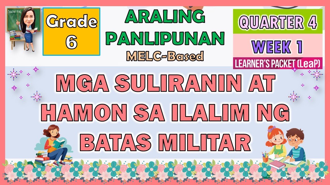 ARALING PANLIPUNAN 6 QUARTER 4 WEEK 1 | MGA SULIRANIN AT HAMON SA ILALIM NG BATAS MILITAR