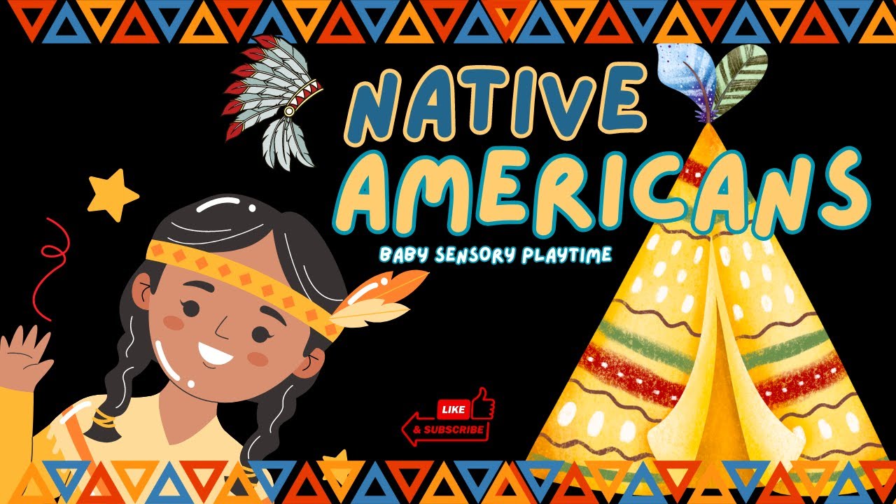 NATIVE AMERICANS Baby Sensory Playtime