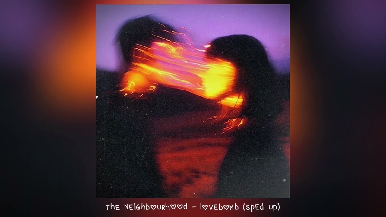 the neighbourhood - lovebomb (𝒔𝒑𝒆𝒅 𝒖𝒑)